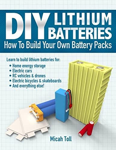 Stock image for DIY Lithium Batteries: How to Build Your Own Battery Packs for sale by HPB-Emerald