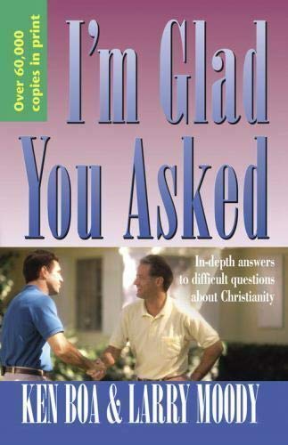 Imagen de archivo de I'm Glad You Asked: In-Depth Answers to Difficult Questions about Christianity a la venta por Better World Books