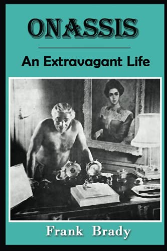 9780989913737: Onassis: An Extravagant Life