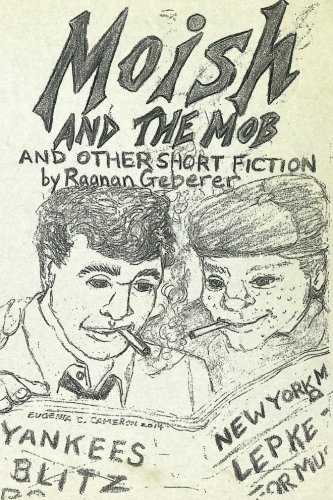 Imagen de archivo de Moish and the Mob and Other Short Fiction a la venta por Revaluation Books