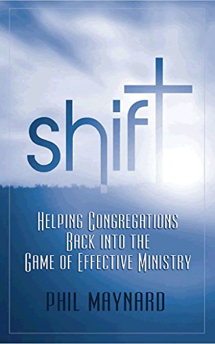 Imagen de archivo de Shift: Helping Congregations Back Into the Game of Effective Ministry a la venta por SecondSale