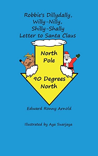 Stock image for Robbie's Dillydally, Willy-Nilly, Shilly-Shally Letter to Santa Claus for sale by Lucky's Textbooks