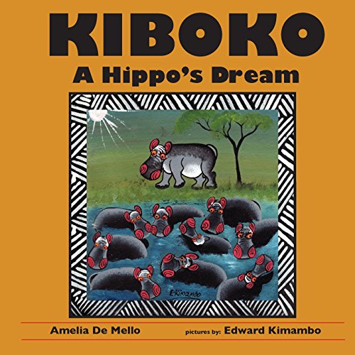 Beispielbild fr Kiboko: A Hippo's Dream zum Verkauf von THE SAINT BOOKSTORE
