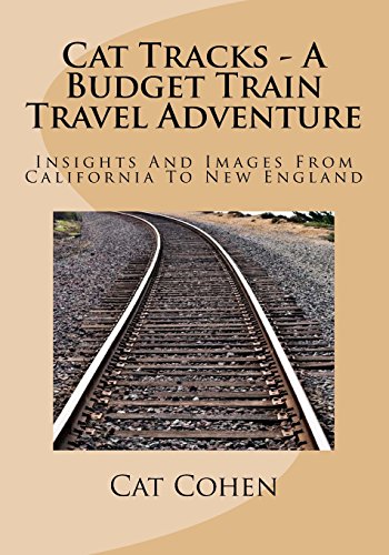 Stock image for Cat Tracks - A Budget Train Travel Adventure: Insights And Images From California To New England for sale by Lucky's Textbooks