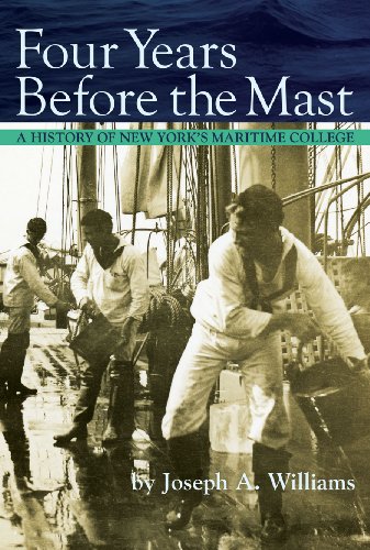 Stock image for Four Years Before the Mast: A History of New York's Maritime College for sale by McAllister & Solomon Books