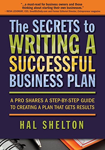 Imagen de archivo de The Secrets to Writing a Successful Business Plan: A Pro Shares a Step-By-Step Guide to Creating a Plan That Gets Results a la venta por SecondSale