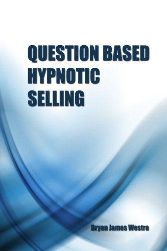 Beispielbild fr Question-Based Hypnotic Selling zum Verkauf von Revaluation Books