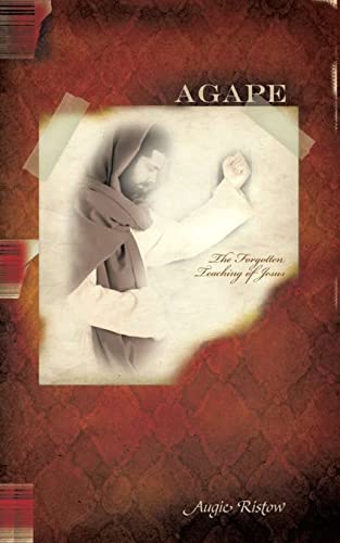 Imagen de archivo de Agape: The Forgotten Teaching of Jesus a la venta por Hawking Books