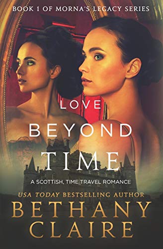 Imagen de archivo de Love Beyond Time: A Scottish, Time Travel Romance a la venta por ThriftBooks-Dallas
