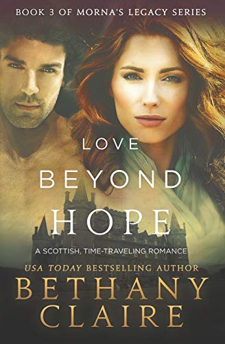 Imagen de archivo de Love Beyond Hope: A Scottish, Time Travel Romance a la venta por ThriftBooks-Dallas