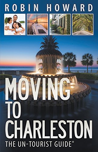 Stock image for Moving to Charleston: The Un-Tourist Guide for sale by ThriftBooks-Dallas