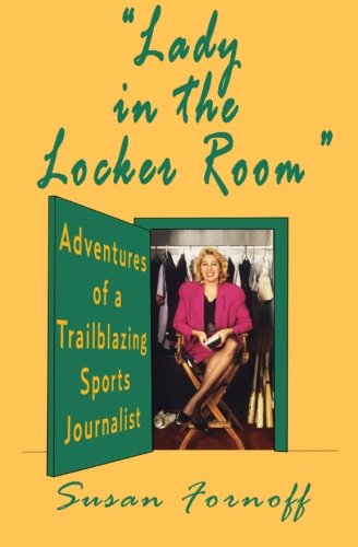 9780989954020: "Lady in the Locker Room": Adventures of a Trailblazing Sports Journalist