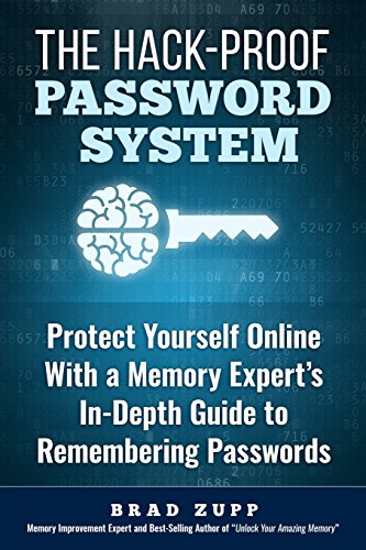 Stock image for The Hack-Proof Password System: Protect Yourself Online With a Memory Expert's In-Depth Guide to Remembering Passwords for sale by Wonder Book