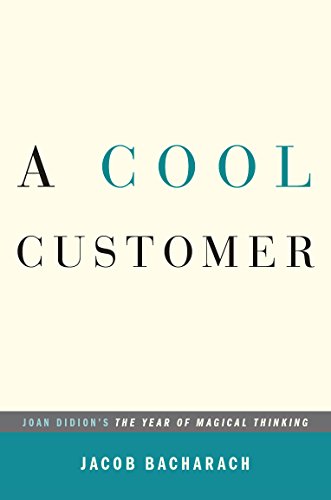 9780989961585: A Cool Customer: Joan Didion's THE YEAR OF MAGICAL THINKING (...AFTERWORDS)