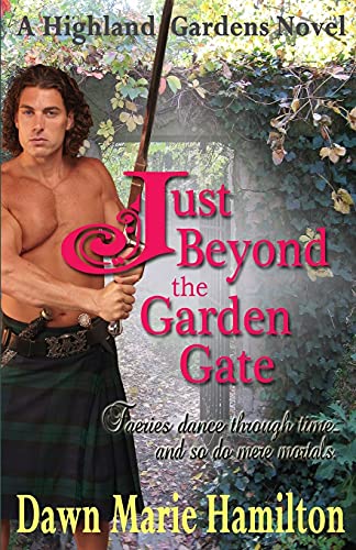 Imagen de archivo de Just Beyond the Garden Gate (Highland Gardens) (Volume 1) [Paperback] Hamilton, Dawn Marie a la venta por Michigander Books