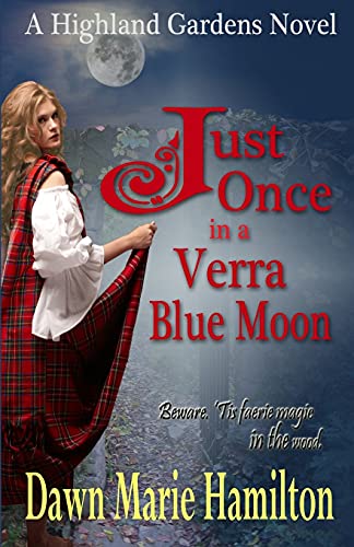 Stock image for Just Once in a Verra Blue Moon (Highland Gardens) (Volume 2) [Paperback] Hamilton, Dawn Marie for sale by Michigander Books