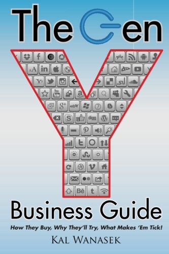 Stock image for The Gen Y Business Guide: How They Buy, Why They'll Try, What Makes 'Em Tick! for sale by HPB-Emerald