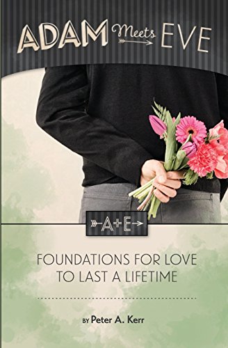 Stock image for Adam Meets Eve: Foundations for Love to Last a Lifetime for sale by Dream Books Co.