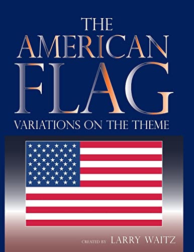 Stock image for The American Flag : Variations on the Theme for sale by Lucky's Textbooks