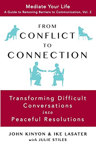 Beispielbild fr From Conflict to Connection: Transforming Difficult Conversations into Peaceful Resolutions (Guide to Removing Barriers to Communication) zum Verkauf von HPB-Red