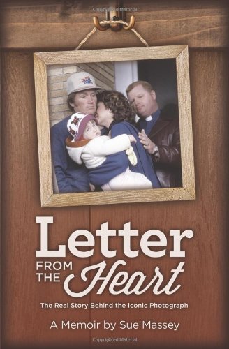 Stock image for Letter from the Heart. The Real Story Behind the Iconic Photograph for sale by Hilltop Book Shop