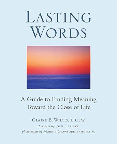 Beispielbild fr Lasting Words : A Guide to Finding Meaning Toward the Close of Life zum Verkauf von Better World Books