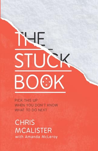 

The Stuck Book: Pick This Up When You Don't Know What To Do Next