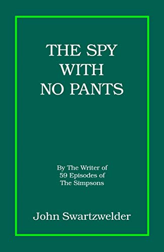 9780989988544: The Spy With No Pants