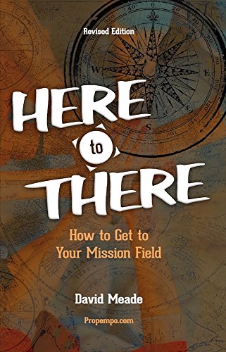 9780989988933: Here to There: How to Get to Your Mission Field, Revised Edition
