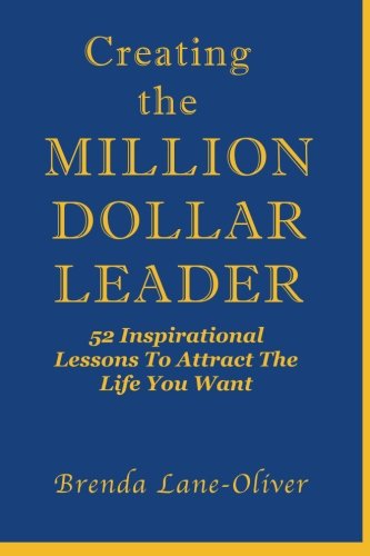 Beispielbild fr Creating the Million Dollar Leader: 52 Inspirational Lessons To Attract The Life You Want zum Verkauf von Wonder Book
