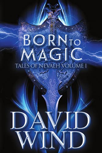 Stock image for Born to Magic : Tales of Nevaeh Volume I for sale by Better World Books