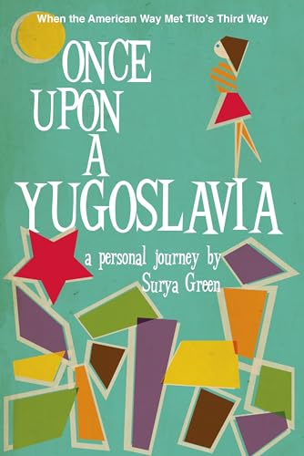 Beispielbild fr Once upon a Yugoslavia : When the American Way Met Tito's Third Way zum Verkauf von Better World Books