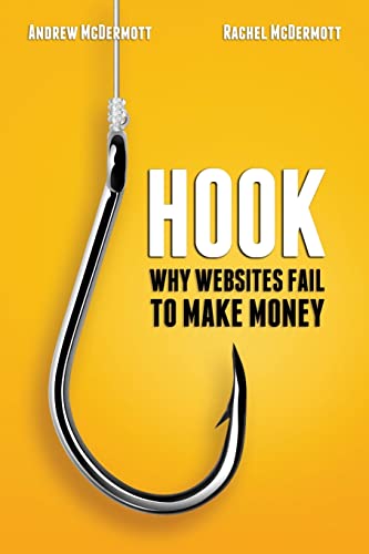 Imagen de archivo de Hook: Why Websites Fail to Make Money a la venta por Lucky's Textbooks
