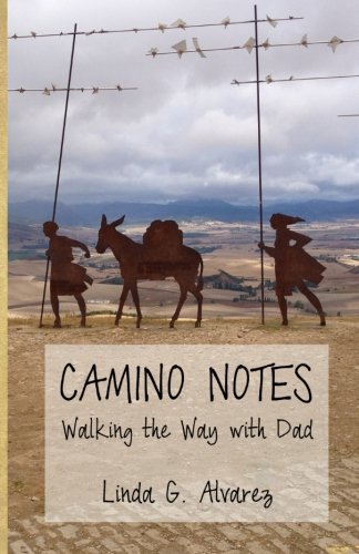 Beispielbild fr Camino Notes: Walking The Way With Dad zum Verkauf von St Vincent de Paul of Lane County
