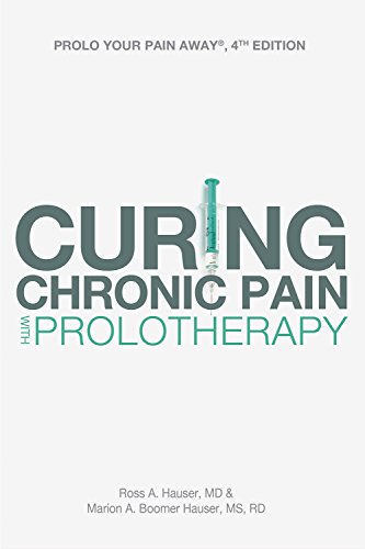 Beispielbild fr Prolo Your Pain Away! Curing Chronic Pain with Prolotherapy, 4th Edition zum Verkauf von Better World Books