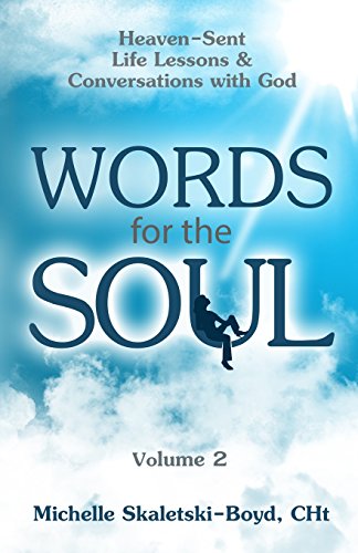 Stock image for WORDS FOR THE SOUL Volume 2: Heaven-Sent Life Lessons & Conversations with God (A Soul-Felt SequelTM Spiritual Short Stories) for sale by Bookmans