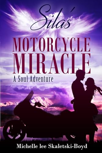 9780990301769: Silas' Motorcycle Miracle: A Soul Adventure