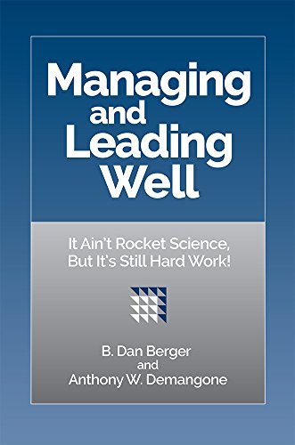 Beispielbild fr Managing and Leading Well : It Ain't Rocket Science, but It's Still Hard Work! zum Verkauf von Better World Books
