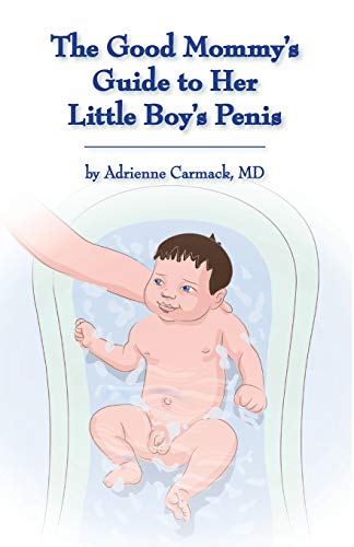 Stock image for The Good Mommy's Guide to Her Little Boy's Penis for sale by Save With Sam