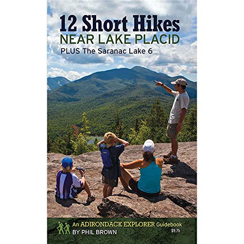 9780990309000: 12 Short Hikes Near Lake Placid: Plus The Saranac Lake 6