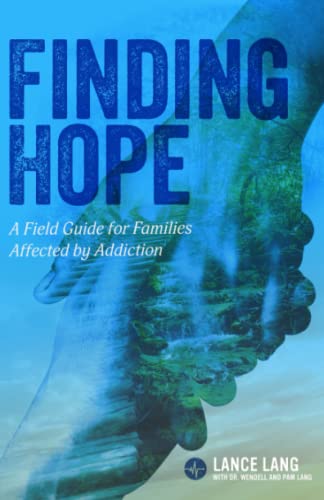 Beispielbild fr Finding Hope: A Field Guide for Families Affected by Addiction zum Verkauf von BooksRun