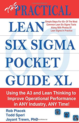 Stock image for The Practical Lean Six Sigma Pocket Guide XL - Using the A3 and Lean Thinking to Improvement Operational Performance in ANY Industry, ANY Time! for sale by ThriftBooks-Atlanta