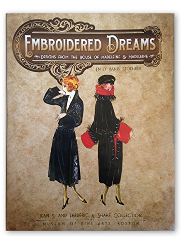 Stock image for Embroidered Dreams: Designs From The House of Madeleine & Madeleine for sale by Better World Books
