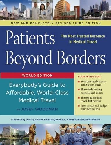 Imagen de archivo de Patients Beyond Borders : Everybody's Guide to Affordable, World-Class Medical Travel a la venta por Better World Books