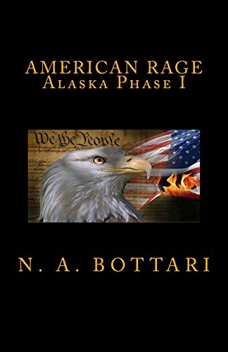 Imagen de archivo de American Rage: Alaska Phase I (Volume 1) a la venta por Bookmans