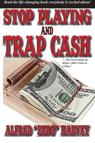 Beispielbild fr Stop Playing and Trap Cash zum Verkauf von Lucky's Textbooks