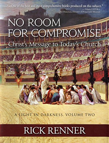

No Room for Compromise, A Light In Darkness, Volume 2: Christ's Message to Today's Church