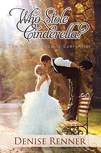 Beispielbild fr Who Stole Cinderella? : The Art of 'Happily Ever After' zum Verkauf von Better World Books