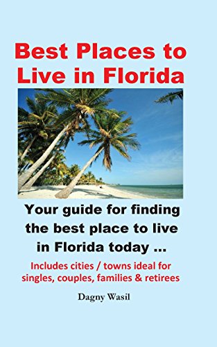 9780990327639: Best Places to Live in Florida - Your guide for finding the best place to live in Florida today [Idioma Ingls]