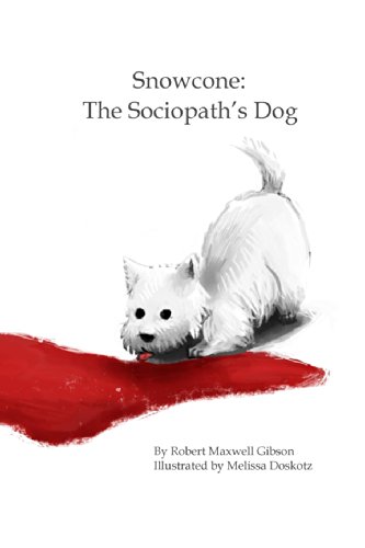 Beispielbild fr Snowcone: The Sociopath's Dog zum Verkauf von Lucky's Textbooks